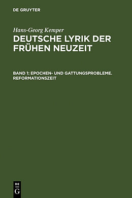 Fester Einband Hans-Georg Kemper: Deutsche Lyrik der frühen Neuzeit / Epochen- und Gattungsprobleme. Reformationszeit von Hans-Georg Kemper