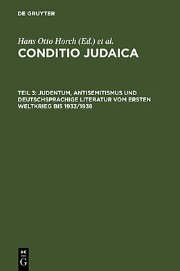Fester Einband Conditio Judaica / Judentum, Antisemitismus und deutschsprachige Literatur vom Ersten Weltkrieg bis 1933/1938 von 