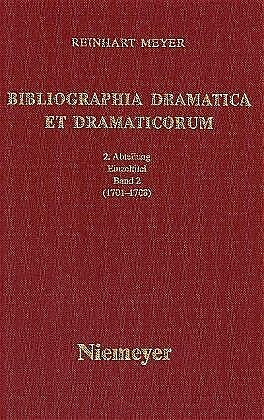 Reinhart Meyer: Bibliographia Dramatica et Dramaticorum. Einzelbände 1700-1800 / 1701-1708