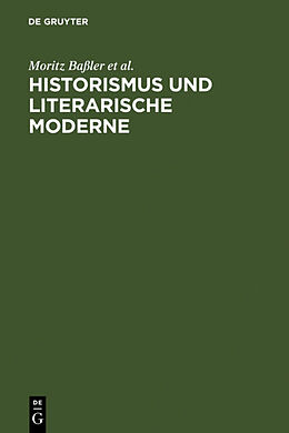 Fester Einband Historismus und literarische Moderne von Moritz Baßler, Christoph Brecht, Dirk Niefanger
