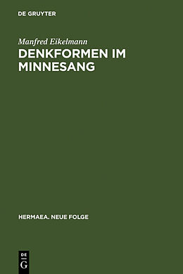 Fester Einband Denkformen im Minnesang von Manfred Eikelmann