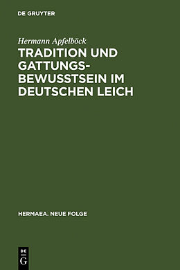 Fester Einband Tradition und Gattungsbewußtsein im deutschen Leich von Hermann Apfelböck