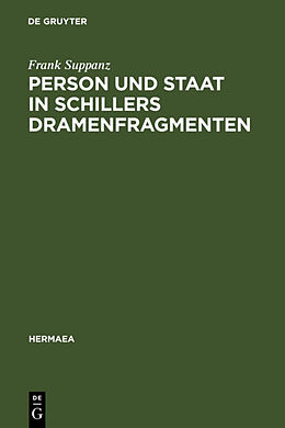 Fester Einband Person und Staat in Schillers Dramenfragmenten von Frank Suppanz