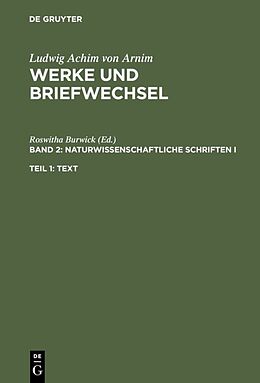 Fester Einband Ludwig Achim von Arnim: Werke und Briefwechsel / Naturwissenschaftliche Schriften I von 