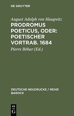 Fester Einband Prodromus Poeticus, Oder: Poetischer Vortrab. 1684 von August Adolph von Haugwitz
