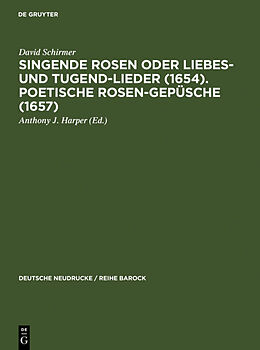 Fester Einband Singende Rosen oder Liebes- und Tugend-Lieder (1654). Poetische Rosen-Gepüsche (1657) von David Schirmer