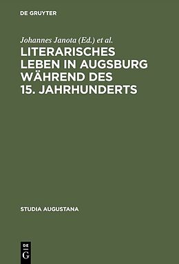 Fester Einband Literarisches Leben in Augsburg während des 15. Jahrhunderts von 