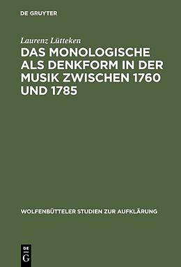 Fester Einband Das Monologische als Denkform in der Musik zwischen 1760 und 1785 von Laurenz Lütteken