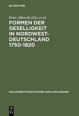 Fester Einband Formen der Geselligkeit in Nordwestdeutschland 1750-1820 von 