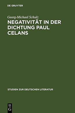 Fester Einband Negativität in der Dichtung Paul Celans von Georg-Michael Schulz