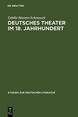 Fester Einband Deutsches Theater im 18. Jahrhundert von Sybille Maurer-Schmoock