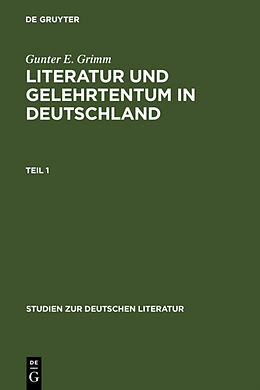 Fester Einband Literatur und Gelehrtentum in Deutschland von Gunter E. Grimm