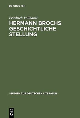 Fester Einband Hermann Brochs geschichtliche Stellung von Friedrich Vollhardt
