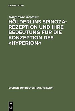 Fester Einband Hölderlins Spinoza-Rezeption und ihre Bedeutung für die Konzeption des »Hyperion« von Margarethe Wegenast