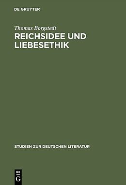 Fester Einband Reichsidee und Liebesethik von Thomas Borgstedt