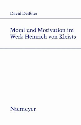 Kartonierter Einband Moral und Motivation im Werk Heinrich von Kleists von David Deissner