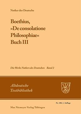 Kartonierter Einband Notker der Deutsche: Die Werke Notkers des Deutschen / Boethius, »De consolatione Philosophiae« von 