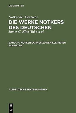 Fester Einband Notker der Deutsche: Die Werke Notkers des Deutschen / Notker latinus zu den kleineren Schriften von Notker der Deutsche