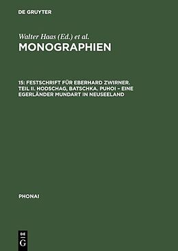 Fester Einband Monographien / Festschrift für Eberhard Zwirner. Teil II. Hodschag, Batschka. Puhoi  Eine Egerländer Mundart in Neuseeland von 