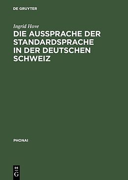 Fester Einband Die Aussprache der Standardsprache in der deutschen Schweiz von Ingrid Hove