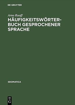 Fester Einband Häufigkeitswörterbuch gesprochener Sprache von Arno Ruoff