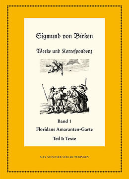 Fester Einband Sigmund von Birken: Werke und Korrespondenz / Floridans Amaranten-Garte von 