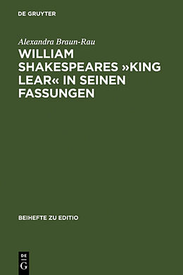 Fester Einband William Shakespeares »King Lear« in seinen Fassungen von Alexandra Braun-Rau