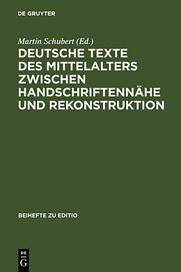 Fester Einband Deutsche Texte des Mittelalters zwischen Handschriftennähe und Rekonstruktion von 