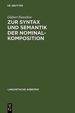 Fester Einband Zur Syntax und Semantik der Nominalkomposition von Gisbert Fanselow