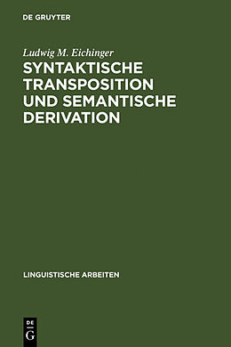 Fester Einband Syntaktische Transposition und semantische Derivation von Ludwig M. Eichinger