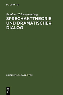 Fester Einband Sprechakttheorie und dramatischer Dialog von Reinhard Schmachtenberg