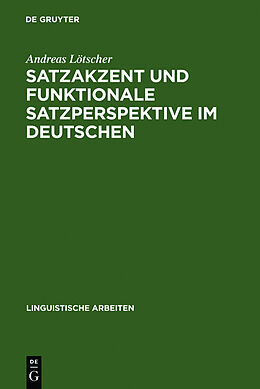 Fester Einband Satzakzent und Funktionale Satzperspektive im Deutschen von Andreas Lötscher