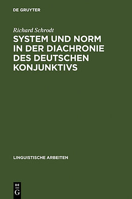 Fester Einband System und Norm in der Diachronie des deutschen Konjunktivs von Richard Schrodt