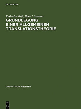 Fester Einband Grundlegung einer allgemeinen Translationstheorie von Katharina Reiß, Hans J. Vermeer