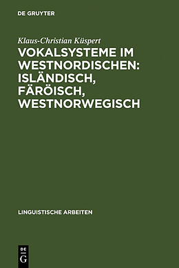 Fester Einband Vokalsysteme im Westnordischen: Isländisch, Färöisch, Westnorwegisch von Klaus-Christian Küspert