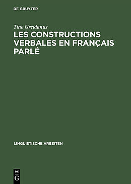 Livre Relié Les constructions verbales en français parlé de Tine Greidanus