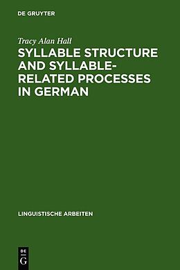 Fester Einband Syllable Structure and Syllable-Related Processes in German von Tracy Alan Hall