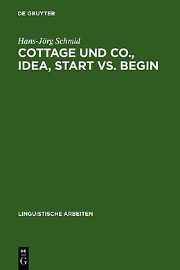 Fester Einband Cottage und Co., idea, start vs. begin von Hans-Jörg Schmid