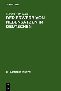 Fester Einband Der Erwerb von Nebensätzen im Deutschen von Monika Rothweiler