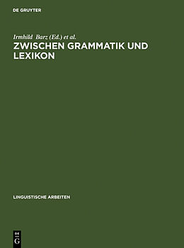 Fester Einband Zwischen Grammatik und Lexikon von 