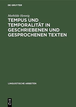 Fester Einband Tempus und Temporalität in geschriebenen und gesprochenen Texten von Mathilde Hennig