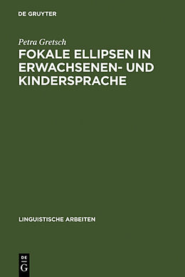 Fester Einband Fokale Ellipsen in Erwachsenen- und Kindersprache von Petra Gretsch