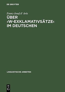 Fester Einband Über w-Exklamativsätze im Deutschen von Franz-Josef d&apos; Avis