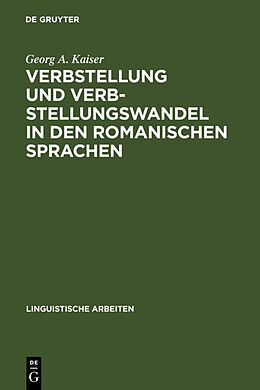 Fester Einband Verbstellung und Verbstellungswandel in den romanischen Sprachen von Georg A. Kaiser