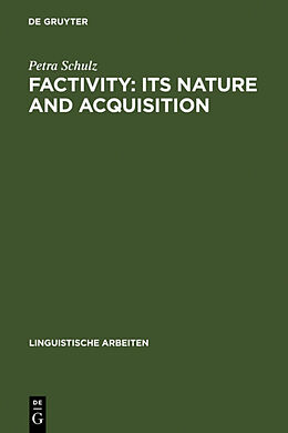 Livre Relié Factivity: Its Nature and Acquisition de Petra Schulz