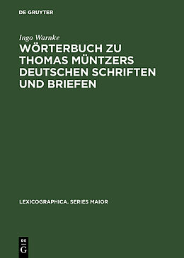 Fester Einband Wörterbuch zu Thomas Müntzers deutschen Schriften und Briefen von Ingo Warnke