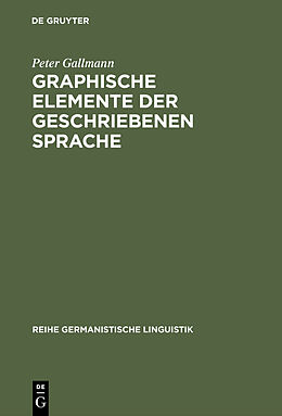 Fester Einband Graphische Elemente der geschriebenen Sprache von Peter Gallmann