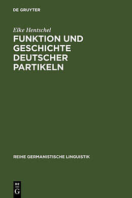 Fester Einband Funktion und Geschichte deutscher Partikeln von Elke Hentschel