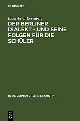 Fester Einband Der Berliner Dialekt - und seine Folgen für die Schüler von Klaus-Peter Rosenberg