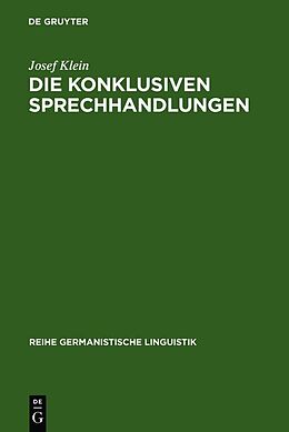 Fester Einband Die konklusiven Sprechhandlungen von Josef Klein